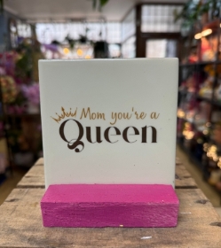 ‘Mom you’re a Queen’ Tile
